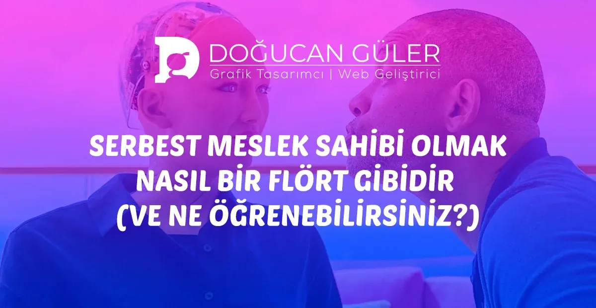 Serbest Meslek Sahibi Olmak Nasıl Bir Flört Gibidir (Ve Ne Öğrenebilirsiniz)