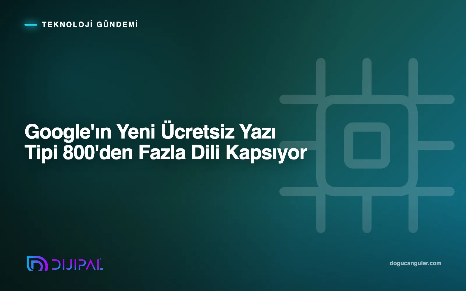 Google'ın Yeni Ücretsiz Yazı Tipi 800'den Fazla Dili Kapsıyor