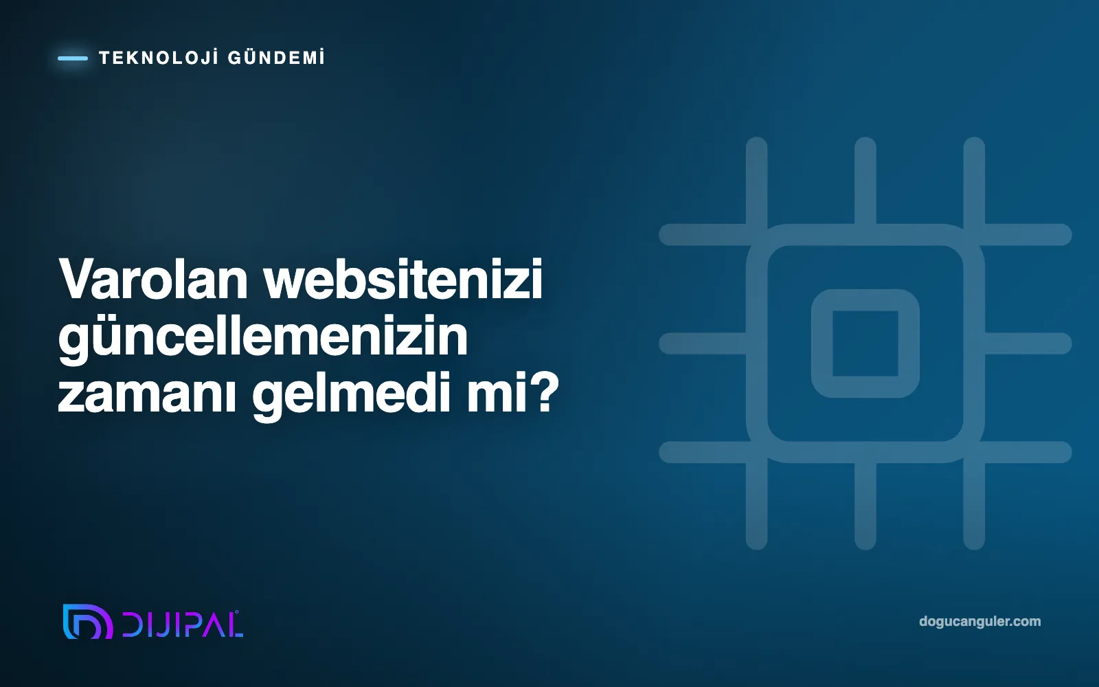 Varolan websitenizi güncellemenizin zamanı gelmedi mi?