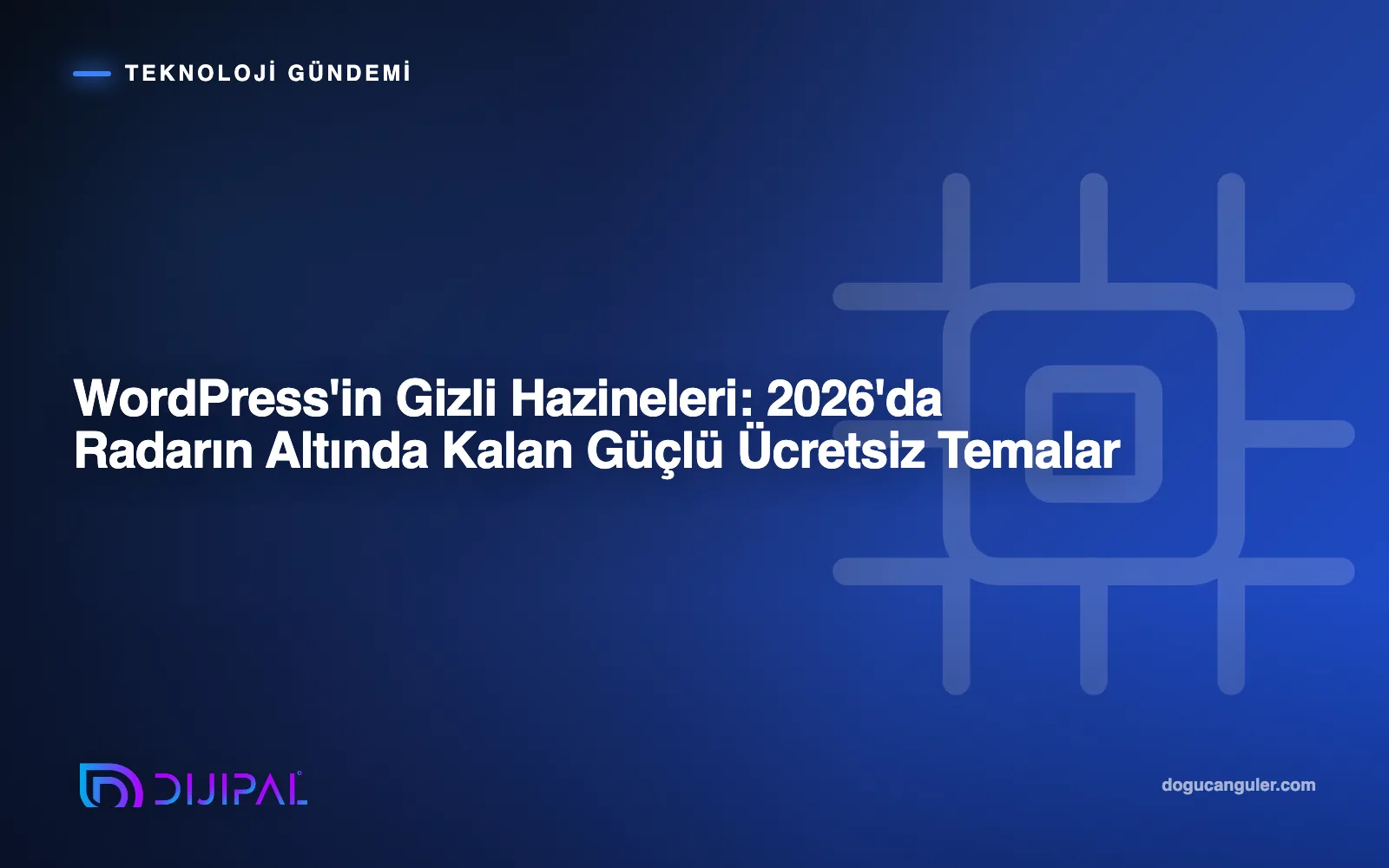 WordPress'in Gizli Hazineleri: 2026'da Radarın Altında Kalan Güçlü Ücretsiz Temalar