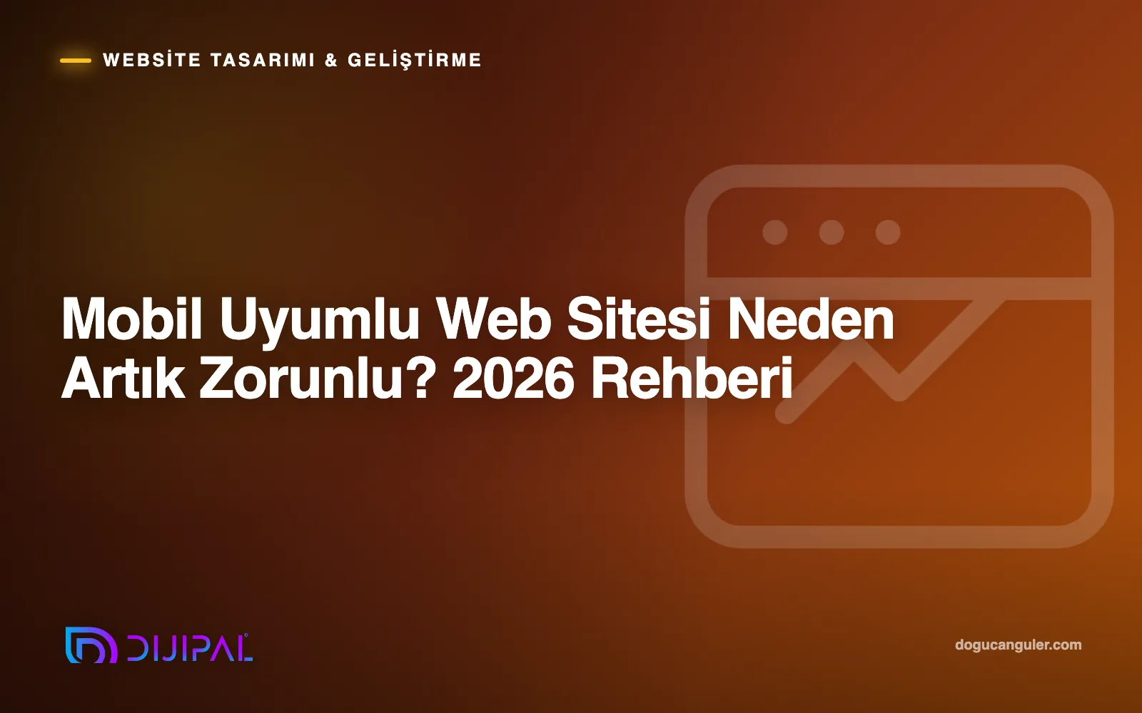 Mobil Uyumlu Web Sitesi Neden Artık Zorunlu? 2026 Rehberi