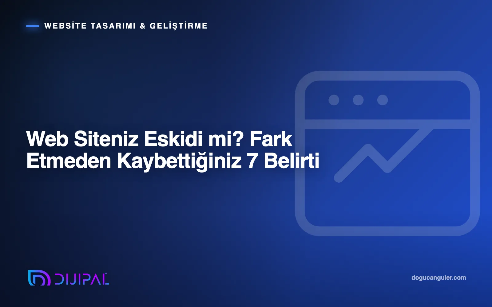 Web Siteniz Eskidi mi? Fark Etmeden Kaybettiğiniz 7 Belirti