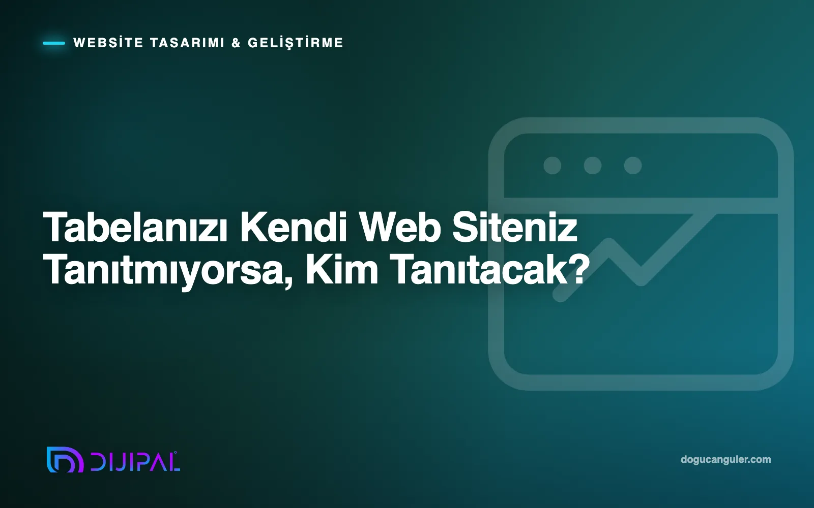 Tabelanızı Kendi Web Siteniz Tanıtmıyorsa, Kim Tanıtacak?