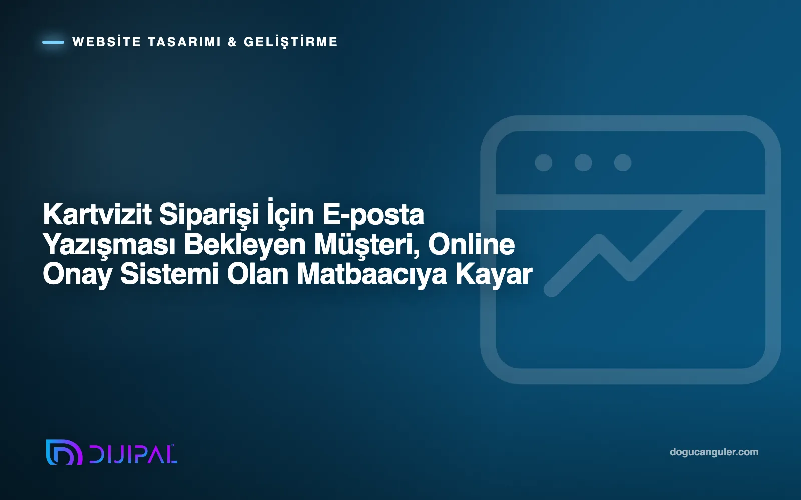 Kartvizit Siparişi İçin E-posta Yazışması Bekleyen Müşteri, Online Onay Sistemi Olan Matbaacıya Kayar