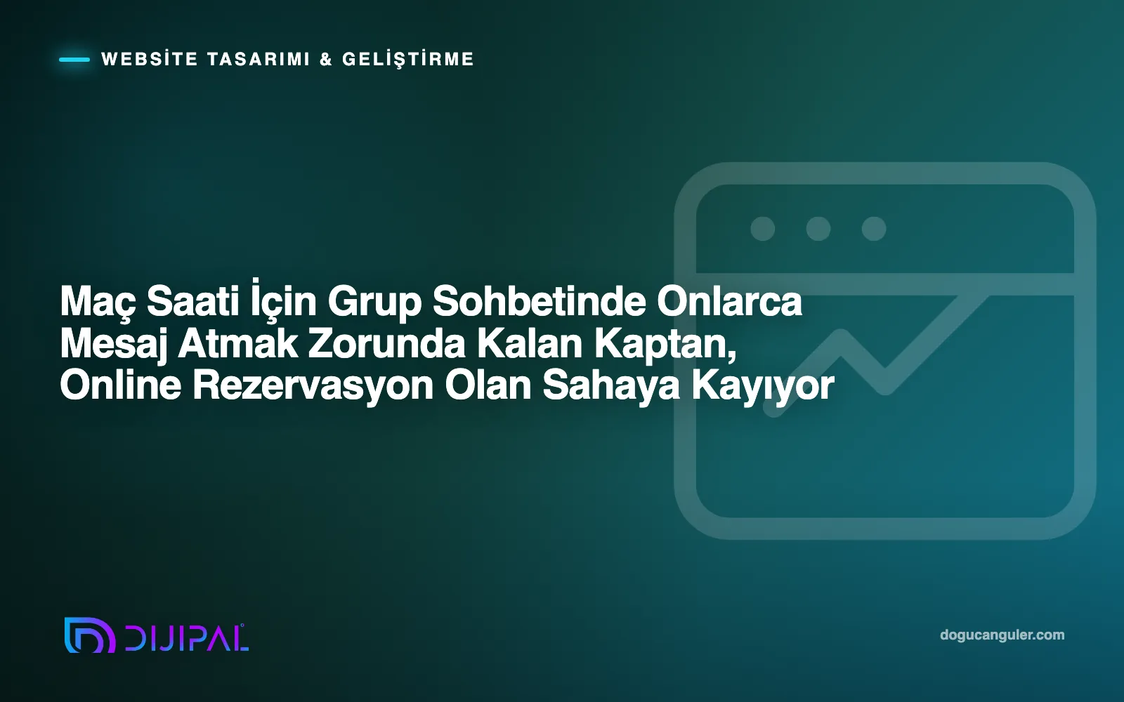 Maç Saati İçin Grup Sohbetinde Onlarca Mesaj Atmak Zorunda Kalan Kaptan, Online Rezervasyon Olan Sahaya Kayıyor