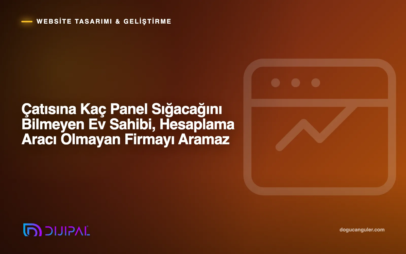 Çatısına Kaç Panel Sığacağını Bilmeyen Ev Sahibi, Hesaplama Aracı Olmayan Firmayı Aramaz