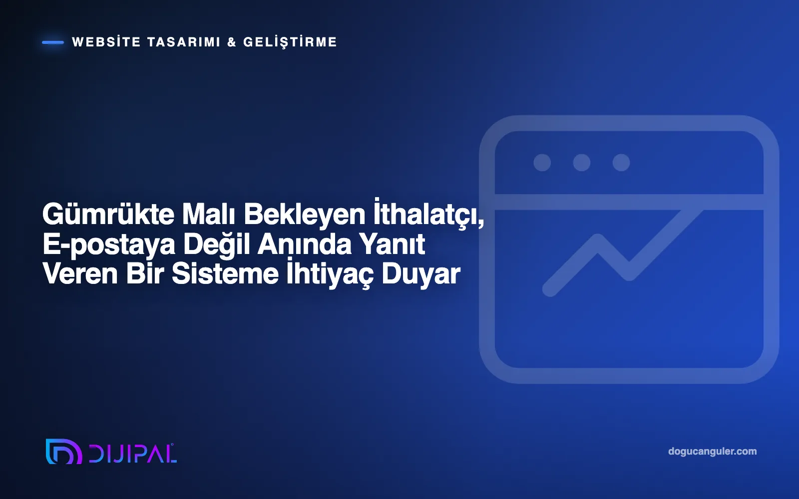 Gümrükte Malı Bekleyen İthalatçı, E-postaya Değil Anında Yanıt Veren Bir Sisteme İhtiyaç Duyar