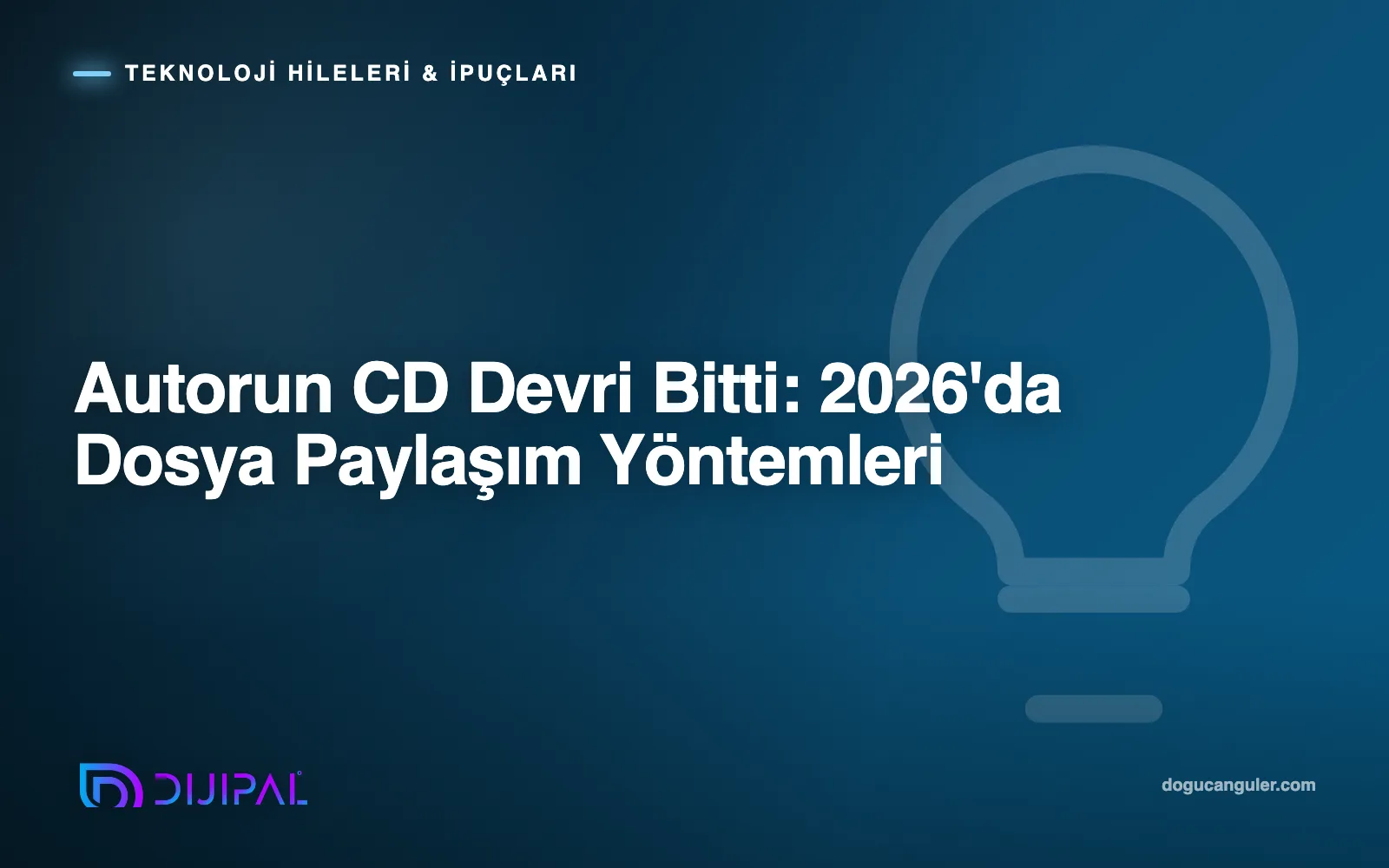 Autorun CD Devri Bitti: 2026'da Dosya Paylaşım Yöntemleri