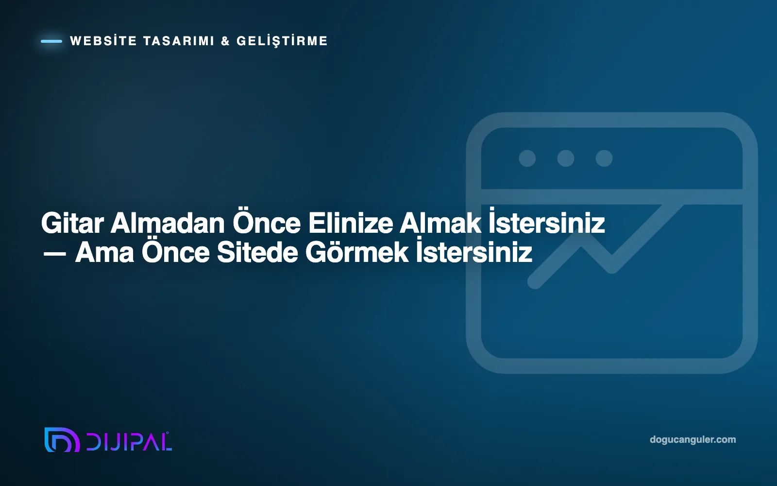 Gitar Almadan Önce Elinize Almak İstersiniz — Ama Önce Sitede Görmek İstersiniz