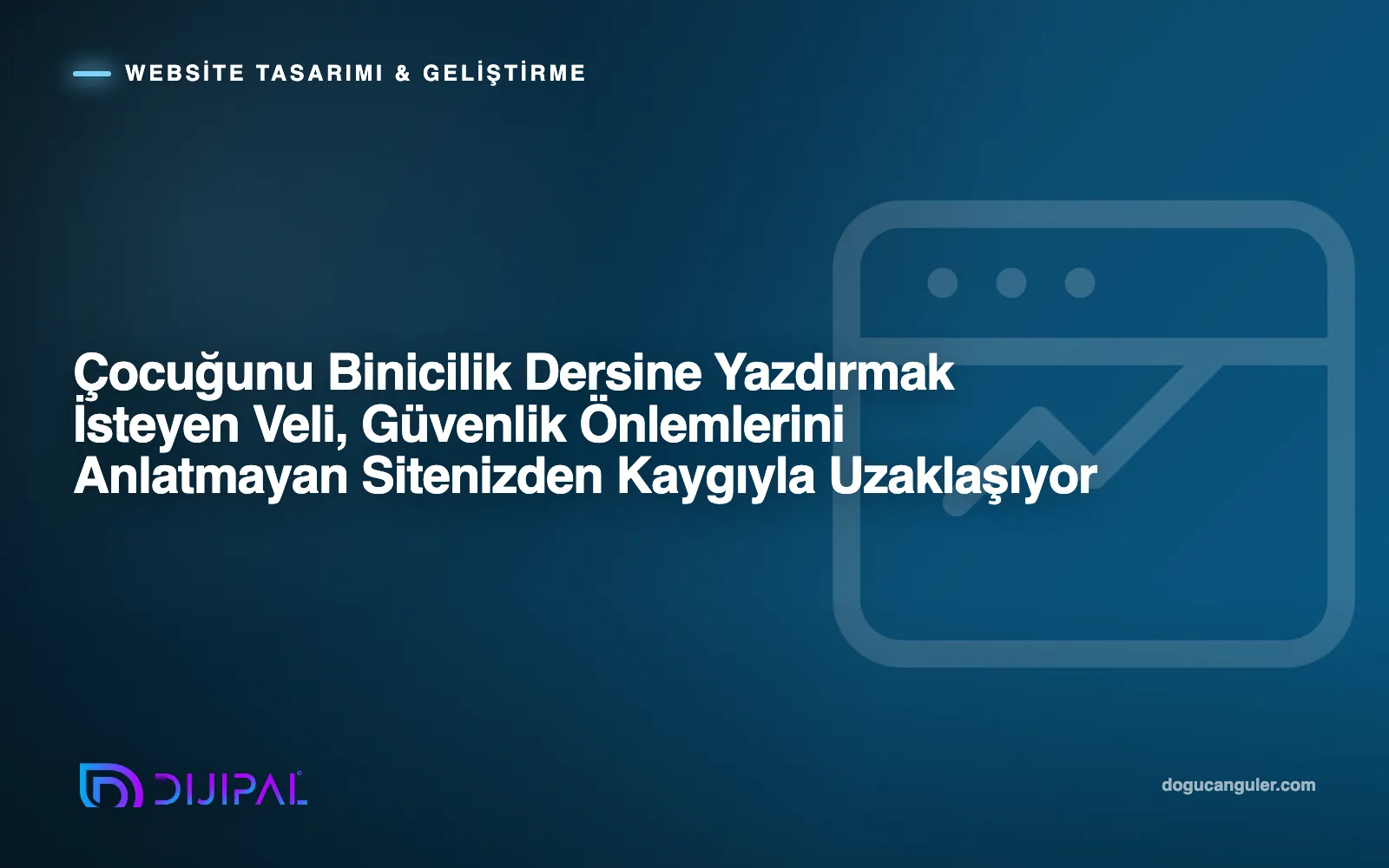 Çocuğunu Binicilik Dersine Yazdırmak İsteyen Veli, Güvenlik Önlemlerini Anlatmayan Sitenizden Kaygıyla Uzaklaşıyor