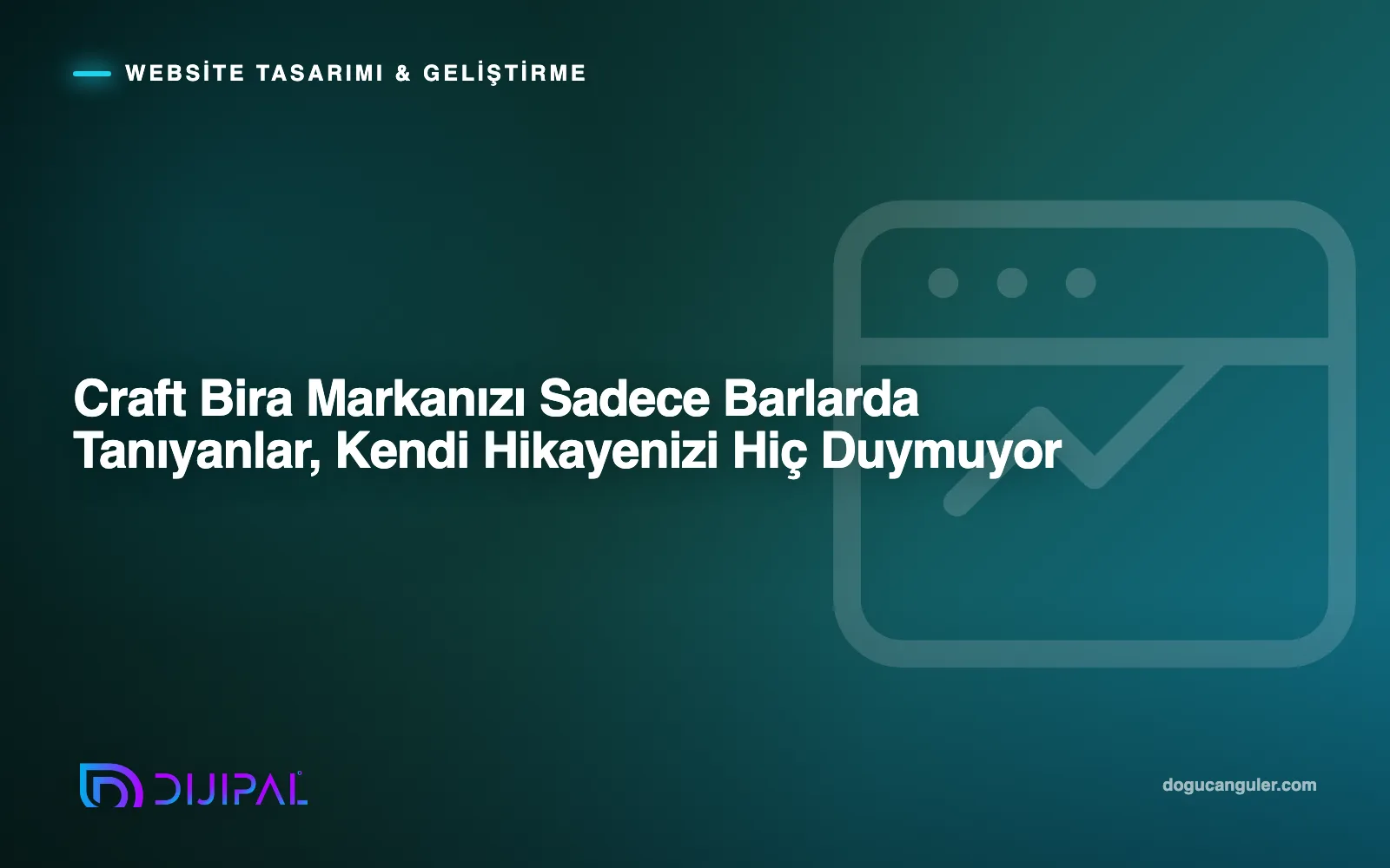 Craft Bira Markanızı Sadece Barlarda Tanıyanlar, Kendi Hikayenizi Hiç Duymuyor