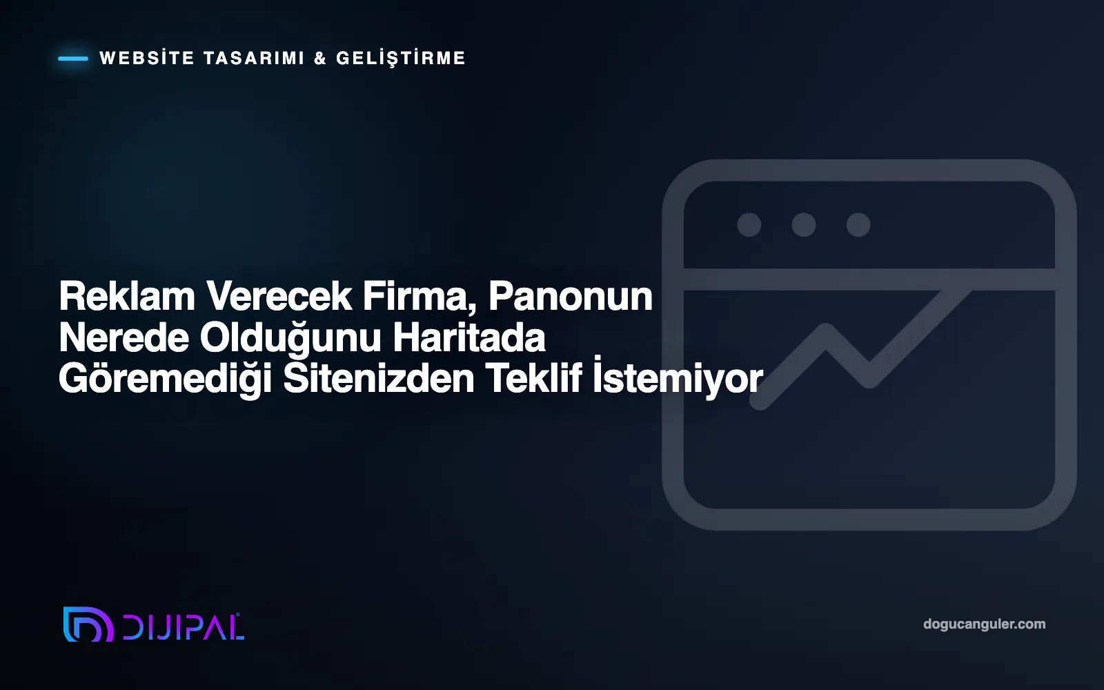 Reklam Verecek Firma, Panonun Nerede Olduğunu Haritada Göremediği Sitenizden Teklif İstemiyor
