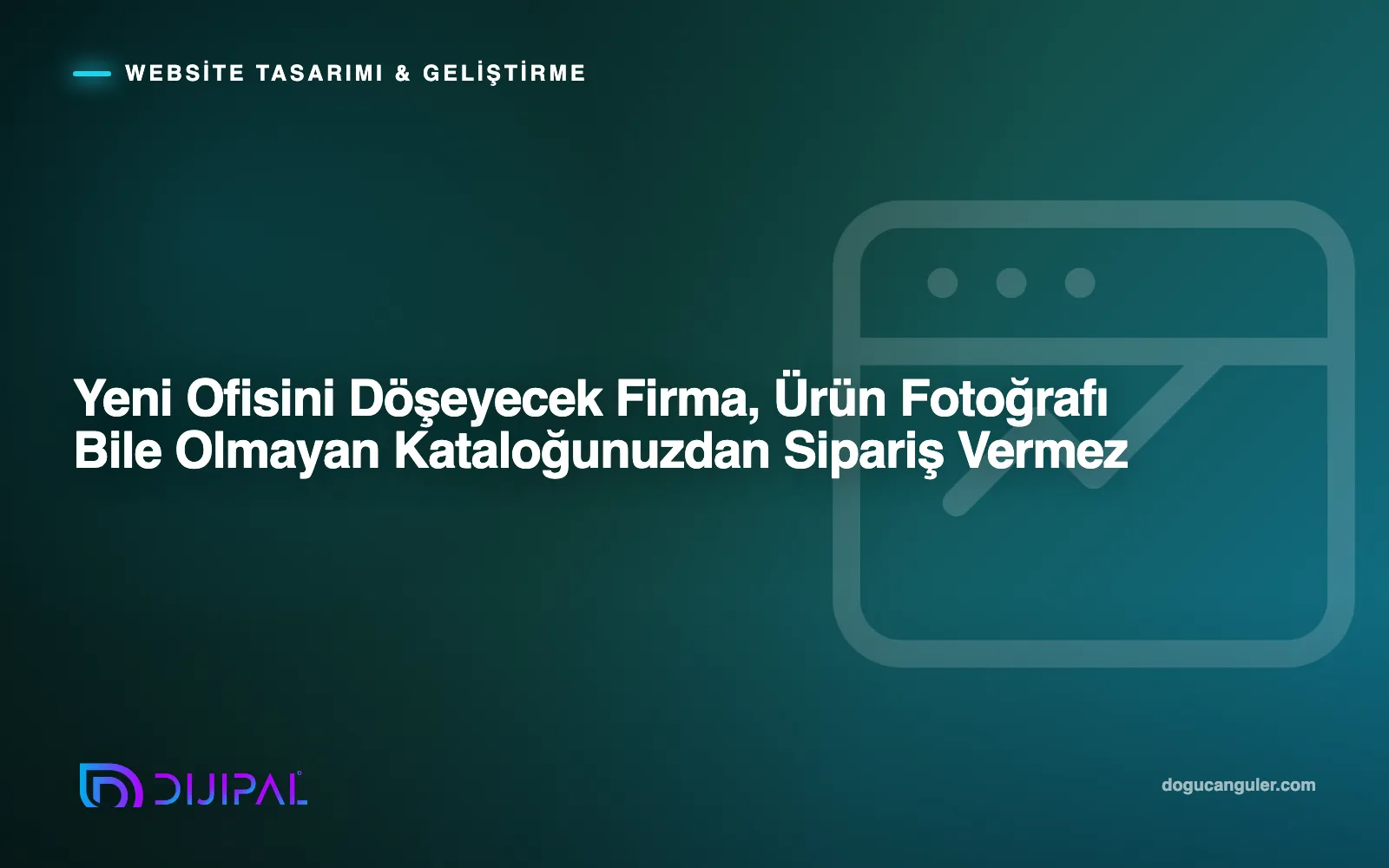 Yeni Ofisini Döşeyecek Firma, Ürün Fotoğrafı Bile Olmayan Kataloğunuzdan Sipariş Vermez