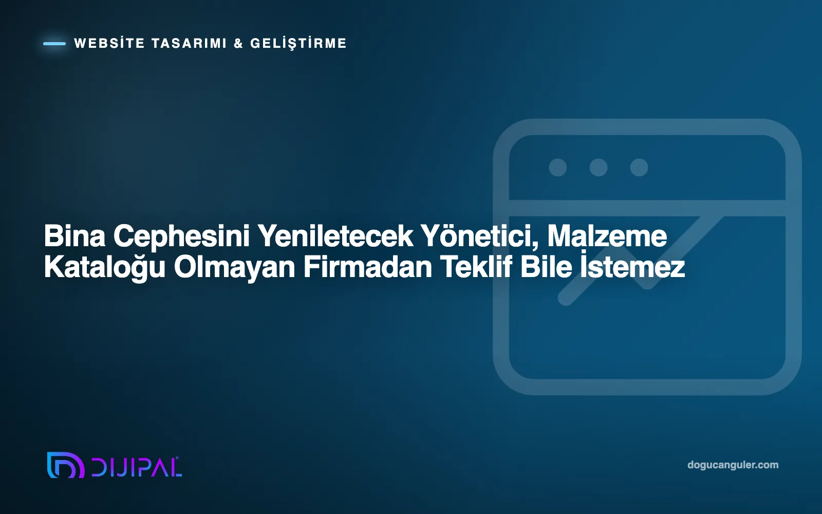 Bina Cephesini Yeniletecek Yönetici, Malzeme Kataloğu Olmayan Firmadan Teklif Bile İstemez