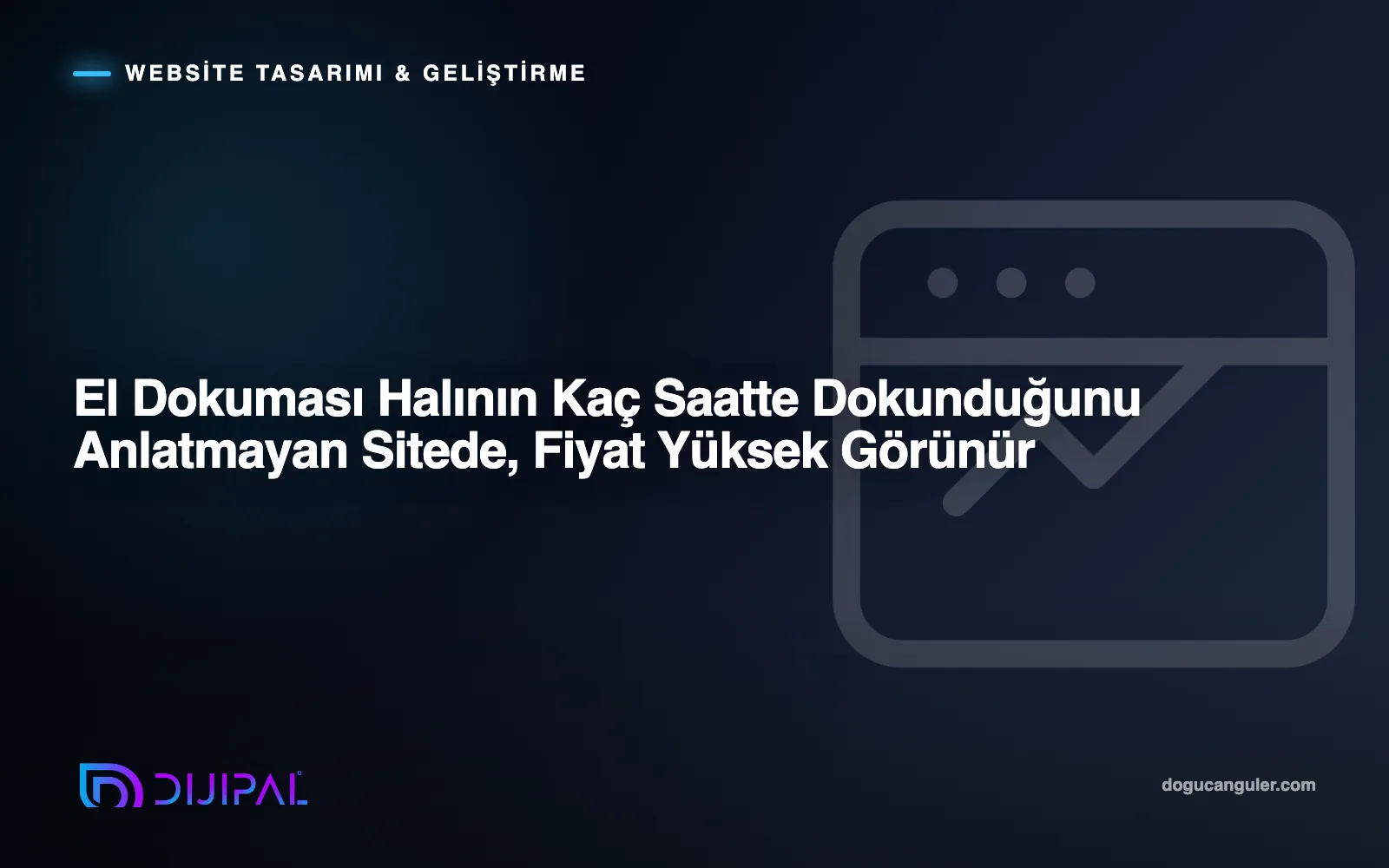 El Dokuması Halının Kaç Saatte Dokunduğunu Anlatmayan Sitede, Fiyat Yüksek Görünür