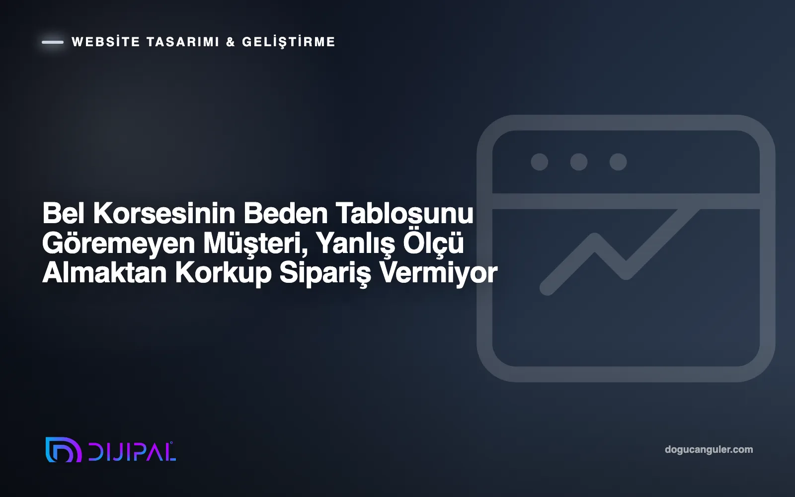 Bel Korsesinin Beden Tablosunu Göremeyen Müşteri, Yanlış Ölçü Almaktan Korkup Sipariş Vermiyor