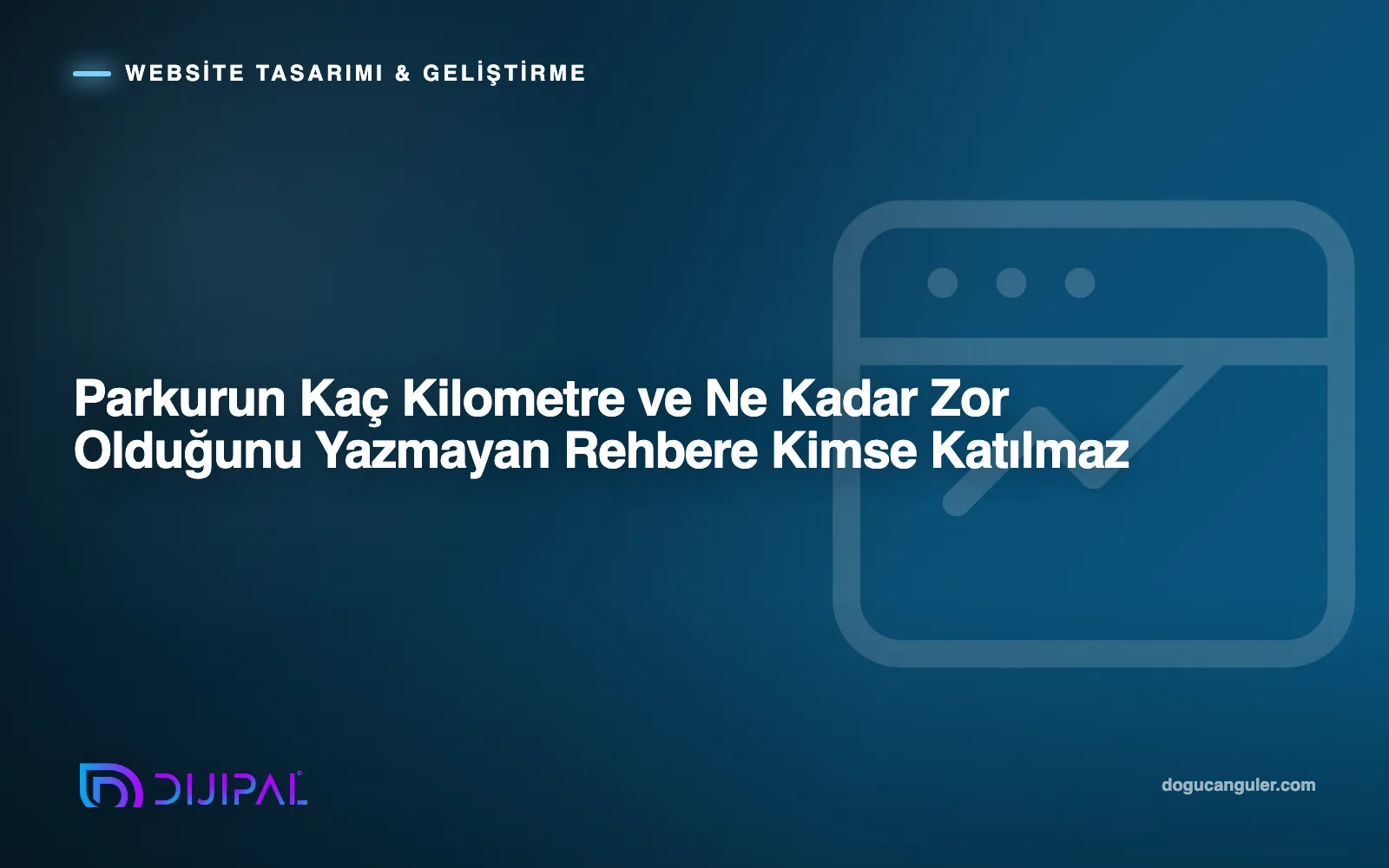 Parkurun Kaç Kilometre ve Ne Kadar Zor Olduğunu Yazmayan Rehbere Kimse Katılmaz