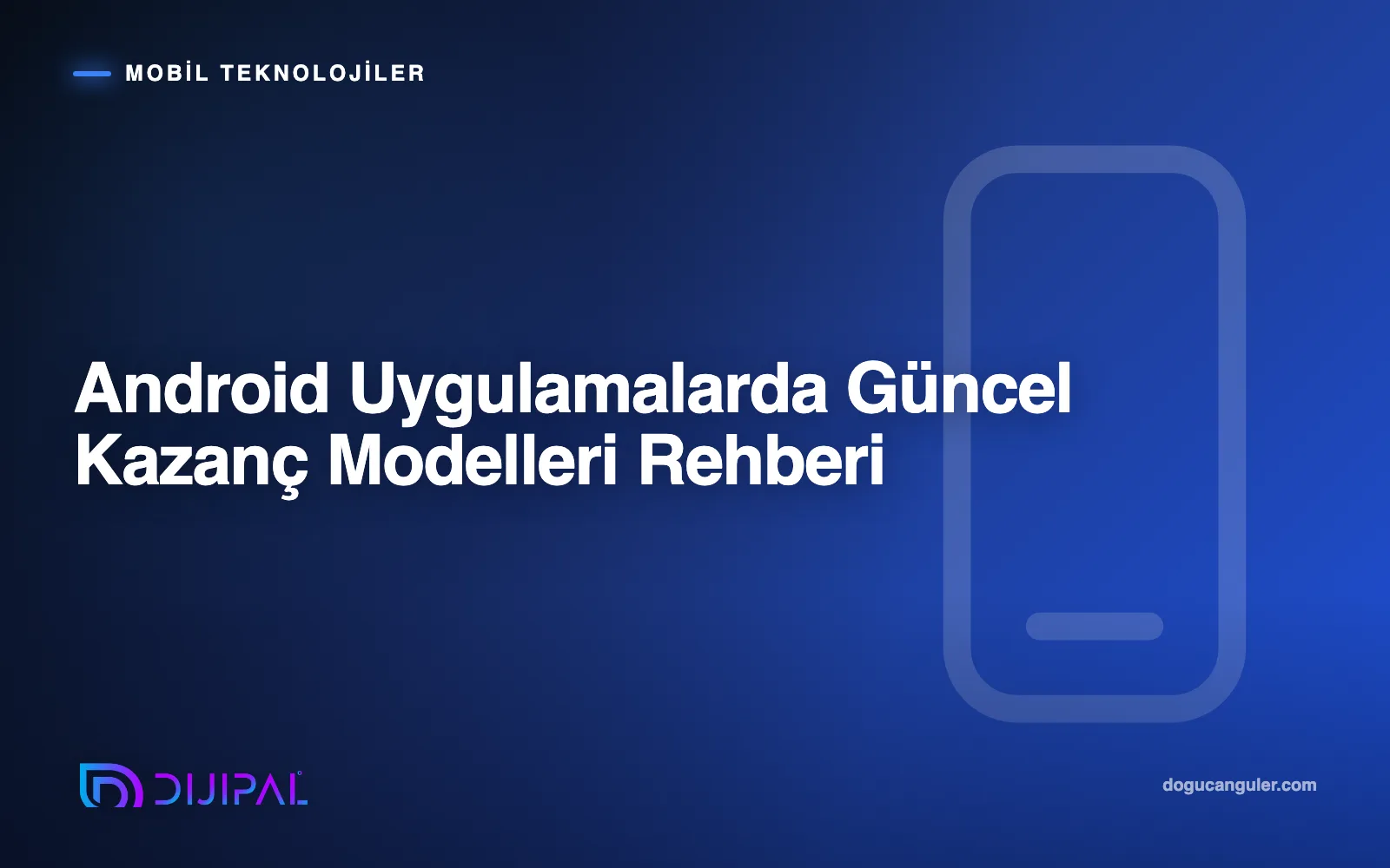 Android Uygulamalarda Güncel Kazanç Modelleri Rehberi