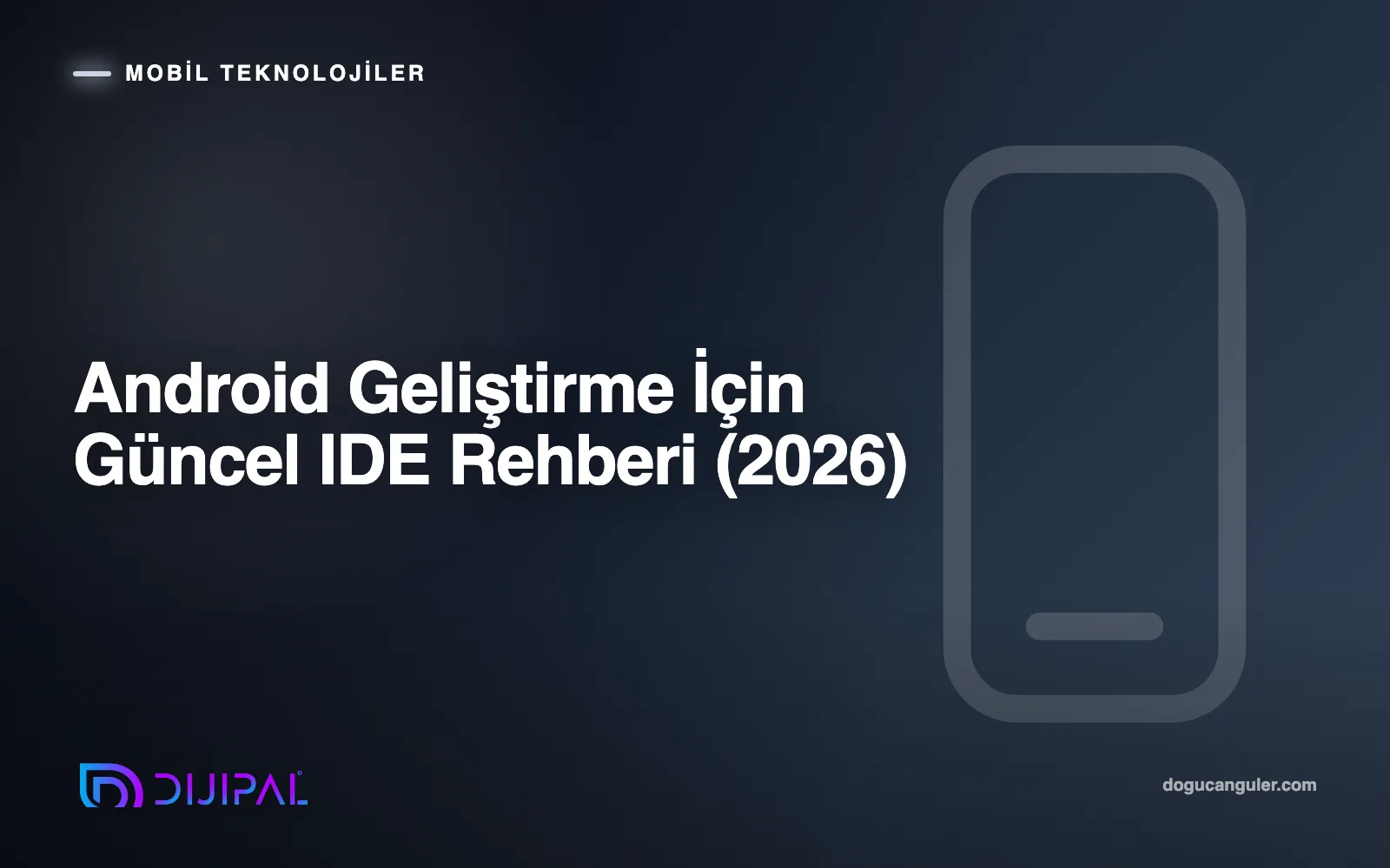 Android Geliştirme İçin Güncel IDE Rehberi (2026)