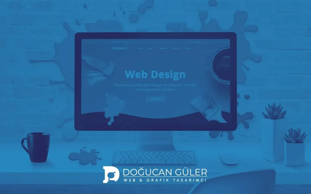 Web Sitesi Tasarlarken Yapılması ve Yapılmaması Gerekenler (2026)
