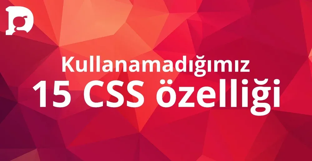 CSS'in Unutulmuş Hazineleri: Nadiren Kullanılan Ama Güçlü 15 CSS Özelliği (2026 Güncellemesi)