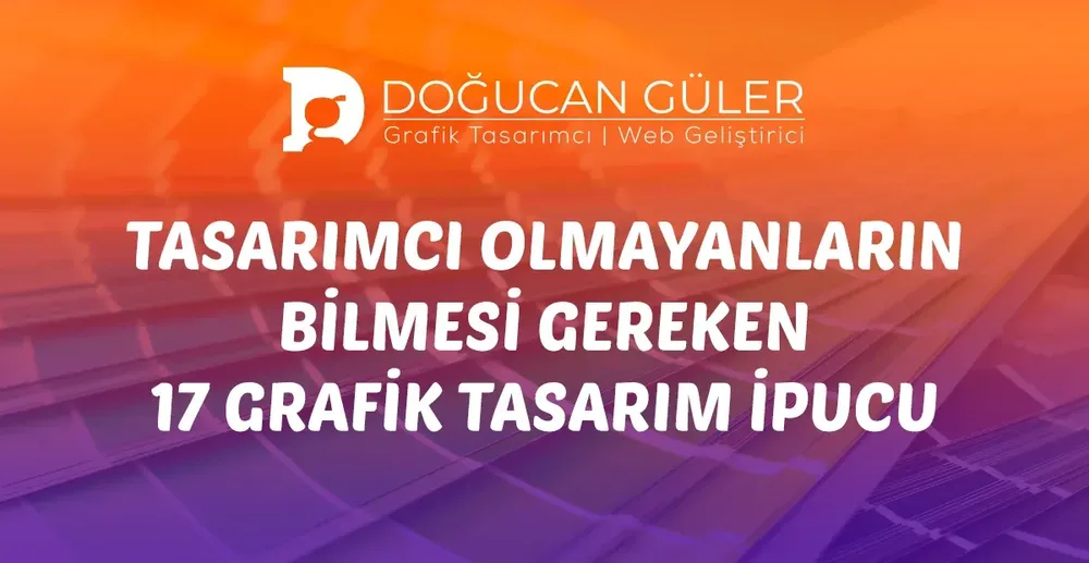"Tasarım Yeteneğim Yok" Demeye Son: 17 Pratik Tasarım Kuralı