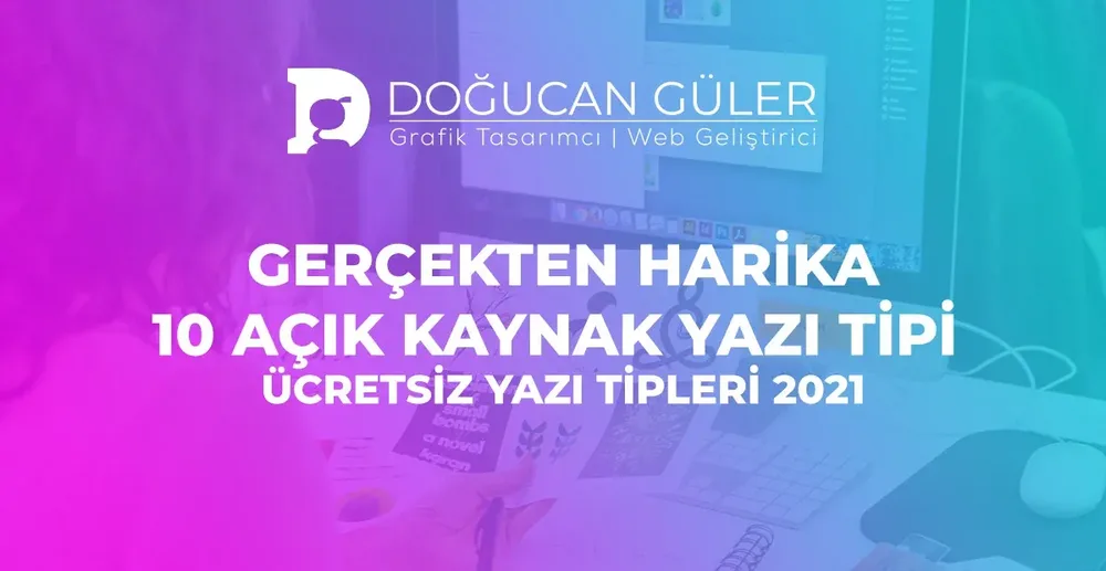 Gerçekten Harika 10 Açık Kaynak Yazı Tipi | Ücretsiz Yazı Tipleri [Güncel]